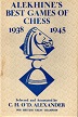 ALEXANDER / ALEKHINES BEST GAMES 1938-45, paperback